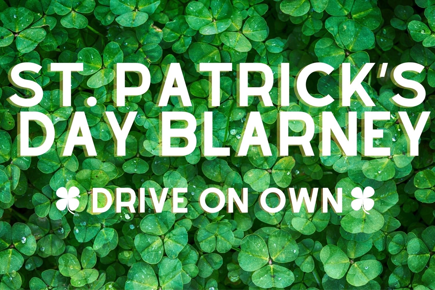 St. Patrick\'s Day Blarney- Drive On Own- Wed., March 9, 2022